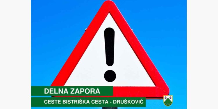 Delna zapora ceste Bistriška cesta – Druškovič