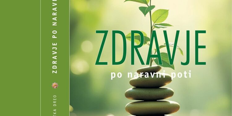 Zdravje po naravni poti – obsežen priročnik, ki združuje znanost, tradicijo in sodobne izzive